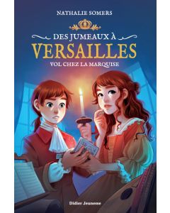 Des jumeaux à Versailles 2 - Vol chez la marquise