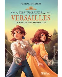 Des jumeaux à Versailles 3 - Les mystères du médaillon