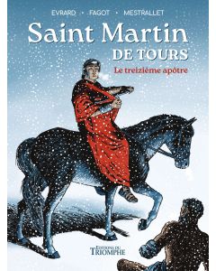 Saint Martin de Tours, le treizième apôtre