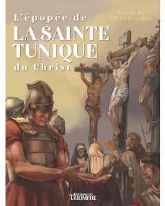 L'épopée de la Sainte Tunique du Christ