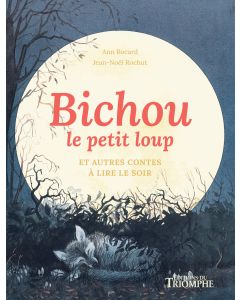 Bichou le petit loup et autres contes à lire le soir