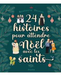 24 Histoires pour attendre Noël avec les saints