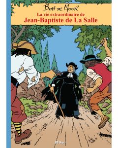 La vie extraordinaire de Jean-Baptiste de La Salle
