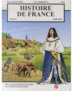 Histoire de France tome 8 - De la souveraineté du roi à l'unité du royaume