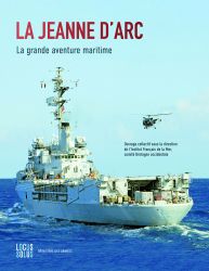 La Jeanne d'Arc. La grande aventure maritime