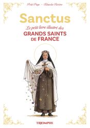 Sanctus Le petit livre illustré des grands saints de France