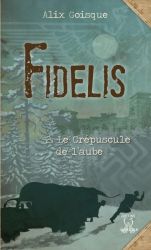 Fidelis - Le crépuscule de l'aube T2