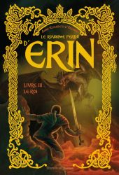 Le royaume perdu d’Erin, Le roi T.3