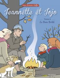 Jeannette et Jojo - Le bois brûlé - Tome 8